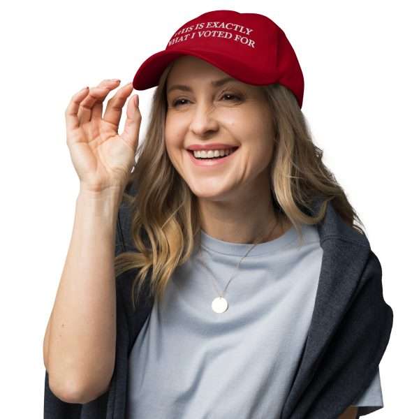 "THIS IS EXACTLY WHAT I VOTED FOR" Dad hat - Image 6